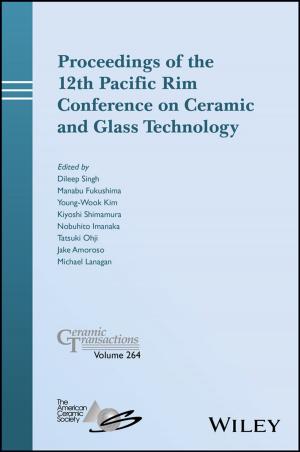 Cover of the book Proceedings of the 12th Pacific Rim Conference on Ceramic and Glass Technology; Ceramic Transactions, Volume 264 by 
