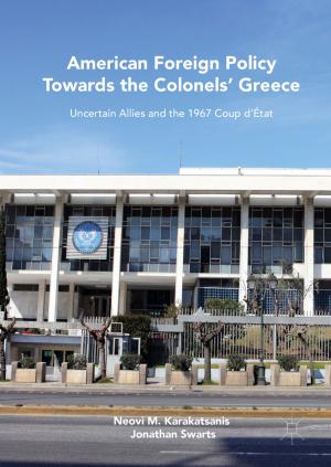 Cover of the book American Foreign Policy Towards the Colonels' Greece by M. Tabak