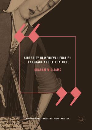 Cover of the book Sincerity in Medieval English Language and Literature by Christian A. Nygaard, Abdizhapar Saparbayev, Yerengaip Omarov, Yelena Kalyuzhnova