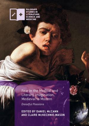 Cover of the book Fear in the Medical and Literary Imagination, Medieval to Modern by 