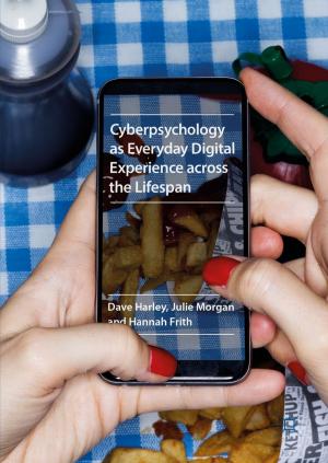 Cover of the book Cyberpsychology as Everyday Digital Experience across the Lifespan by Maura Campra, Gianluca Oricchio, Eugenio Mario Braja, Paolo Esposito