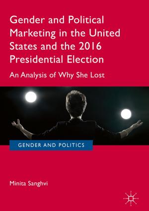 Cover of the book Gender and Political Marketing in the United States and the 2016 Presidential Election by Konstantin I. Popov, Stojan S. Djokic´, Nebojsˇa D. Nikolic´, Vladimir D. Jovic´