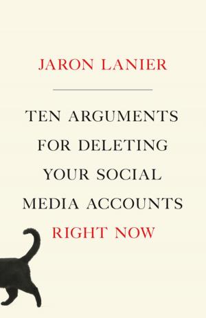 Book cover of Ten Arguments for Deleting Your Social Media Accounts Right Now