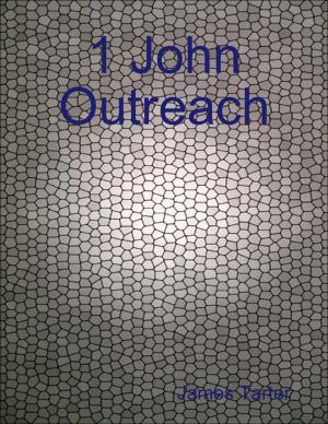 Cover of the book 1 John Outreach by Amrita Tezla