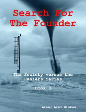 Cover of the book Search for the Founder: the Society Versus the Healers Series Book 3 by Sarah 