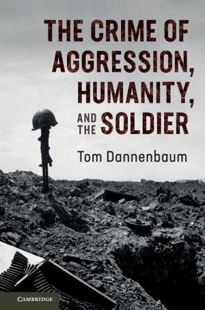 Cover of the book The Crime of Aggression, Humanity, and the Soldier by Robert J. Lieber
