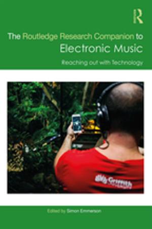 Cover of the book The Routledge Research Companion to Electronic Music: Reaching out with Technology by James Robert Brown