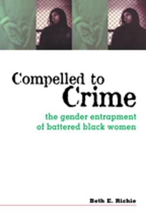 Cover of the book Compelled to Crime by Daphne Halkias, Paul Thurman, Sylva Caracatsanis, Nicholas Harkiolakis