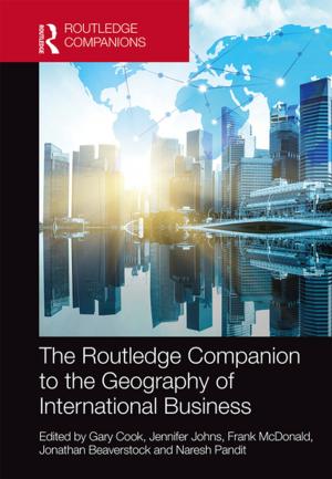 Cover of the book The Routledge Companion to the Geography of International Business by Hodgson, Ann, Spours, Ken (both of Institute of Education, University of London)