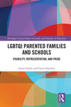 Cover of the book LGBTQI Parented Families and Schools by Jeffrey A. Rose, Donald C. Lacher