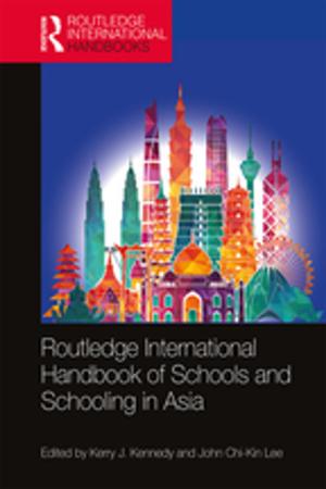 Cover of the book Routledge International Handbook of Schools and Schooling in Asia by 