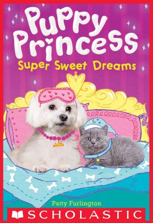 Cover of the book Super Sweet Dreams (Puppy Princess #2) by Sharon M. Draper