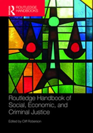 Cover of the book Routledge Handbook of Social, Economic, and Criminal Justice by Lawrence J Mc Crank, Carlos Barros