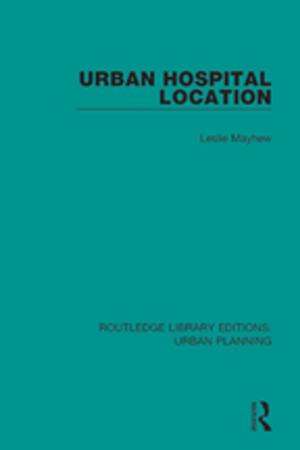 Cover of the book Urban Hospital Location by Marco Bontje, Sako Musterd