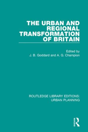 Cover of the book The Urban and Regional Transformation of Britain by William P. MacNeil