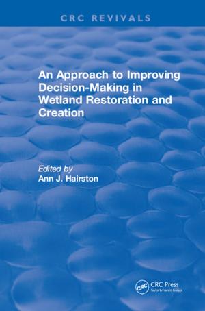 Cover of the book An Approach to Improving Decision-Making in Wetland Restoration and Creation by Robert Jones, Fiona Jenkins