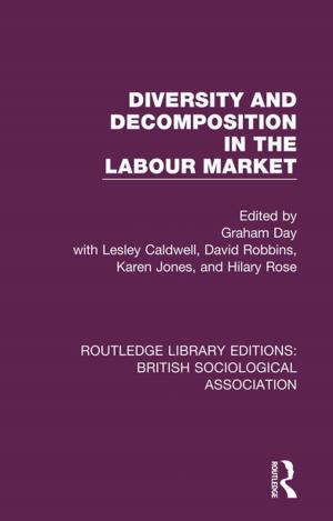 Cover of the book Diversity and Decomposition in the Labour Market by David Y Miller, Raymond Cox