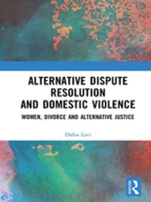 Cover of the book Alternative Dispute Resolution and Domestic Violence by Tessa Baradon, Michela Biseo, Carol Broughton, Jessica James, Angela Joyce
