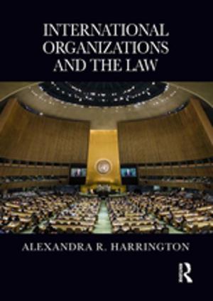 Cover of the book International Organizations and the Law by Jamie Barker, Paul McCarthy, Marc Jones, Aidan Moran