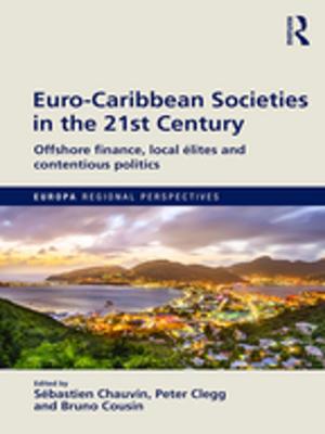 Cover of the book Euro-Caribbean Societies in the 21st Century by Ananish Chaudhuri