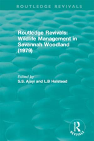 Cover of the book Routledge Revivals: Wildlife Management in Savannah Woodland (1979) by Michele Hanks