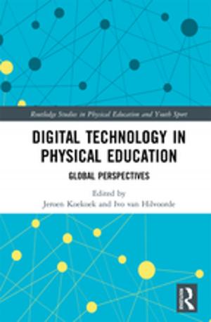 Cover of the book Digital Technology in Physical Education by David J. Smith, Rachelle Taylor