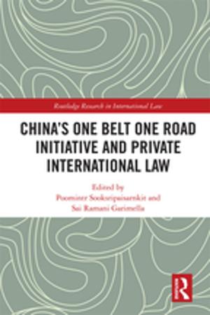 Cover of the book China's One Belt One Road Initiative and Private International Law by Bridget Penhale, Jonathan Parker