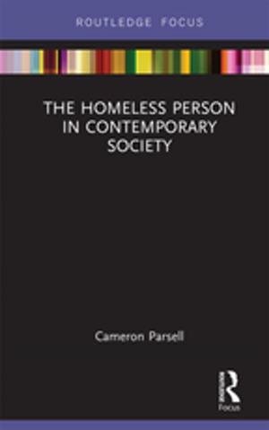 Cover of the book The Homeless Person in Contemporary Society by Charlotte Boyce, Joan Fitzpatrick