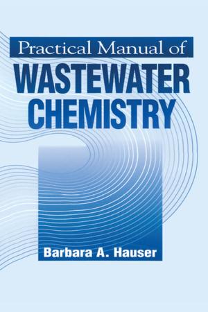 Cover of the book Practical Manual of Wastewater Chemistry by Shih-Yang Lin, Ngoc Thanh Thuy Tran, Sheng-Lin Chang, Wu-Pei Su, Ming-Fa Lin