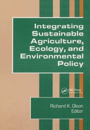 Cover of the book Integrating Sustainable Agriculture, Ecology, and Environmental Policy by Jim Smith, D M Jaggar, Peter Love