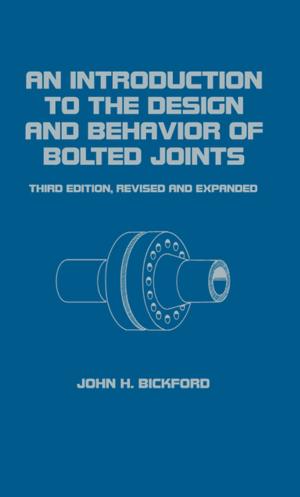 bigCover of the book An Introduction to the Design and Behavior of Bolted Joints, Revised and Expanded by 
