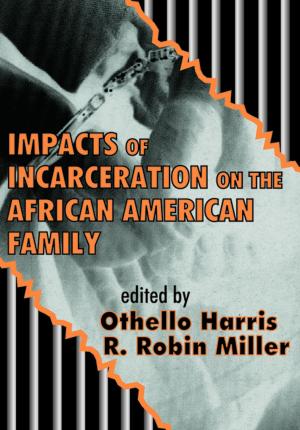 Cover of the book Impacts of Incarceration on the African American Family by William A. Clark