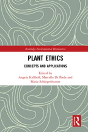 Cover of the book Plant Ethics by Simon Gardiner, John O'Leary, Roger Welch, Simon Boyes, Urvasi Naidoo