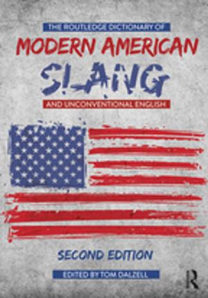 Cover of the book The Routledge Dictionary of Modern American Slang and Unconventional English by Robert Snell