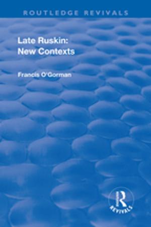 Cover of the book Late Ruskin: New Contexts by Laurent Jullier, Barbara Laborde