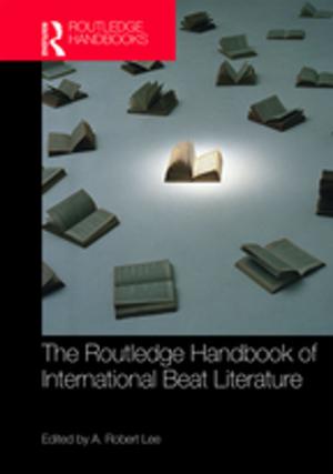 Cover of the book The Routledge Handbook of International Beat Literature by David Scott Kastan
