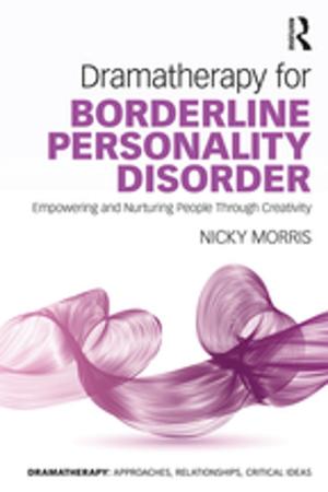Cover of the book Dramatherapy for Borderline Personality Disorder by Duncan Cartwright