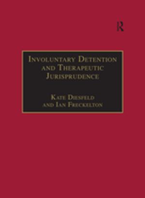 Cover of the book Involuntary Detention and Therapeutic Jurisprudence by Preston L Schiller, Jeffrey Kenworthy