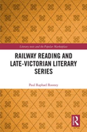 Cover of the book Railway Reading and Late-Victorian Literary Series by Robynn Stilwell