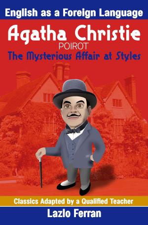 Cover of the book The Mysterious Affair at Styles (Annotated) - English as a Second or Foreign Language Edition by Lazlo Ferra by Lazlo Ferran