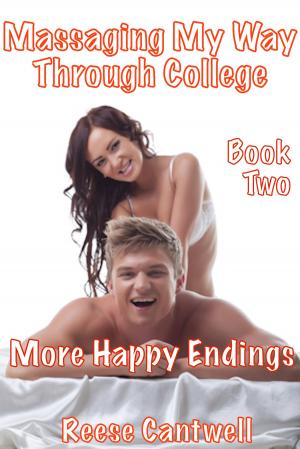 Cover of the book Massaging My Way Through College: Book Two: More Happy Endings by Sable Rose