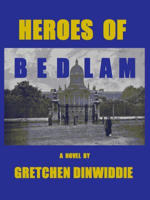 Cover of the book Heroes of Bedlam by Rod Martin