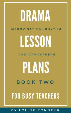 Book cover of Drama Lesson Plans for Busy Teachers: Improvisation, Rhythm, Atmosphere