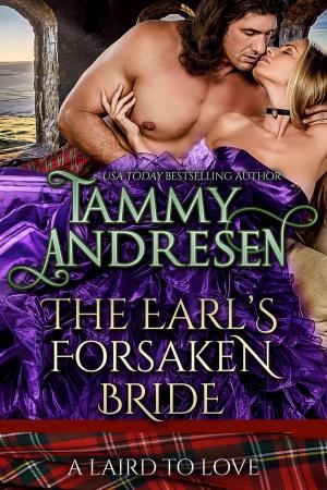 Cover of the book The Earl's Forsaken Bride by Tammy Andresen