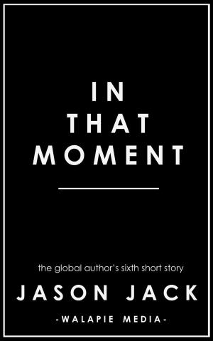 Cover of the book In That Moment by Adelise M Cullens