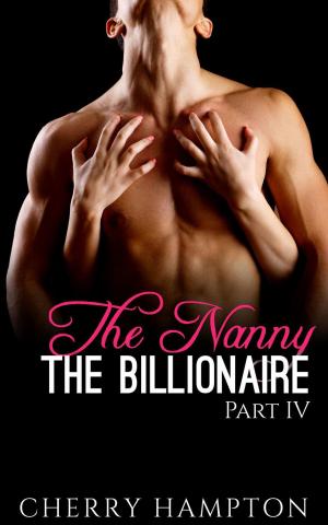 Cover of the book The Nanny, the Billionaire: Part IV by Suzanne Crawford