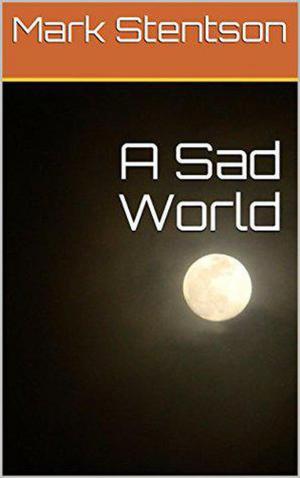 Book cover of A Sad World