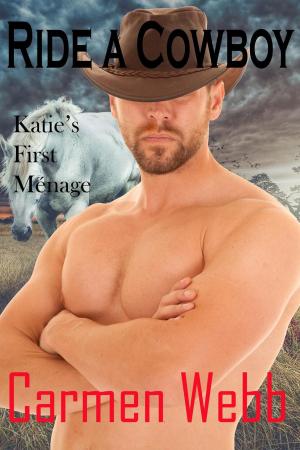 Cover of the book Ride A Cowboy: Katie’s First Ménage by Taryn Brooks