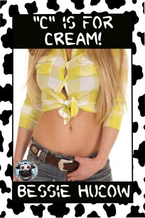Cover of the book C is for Cream (Hucow Lactation BDSM Age Gap Milking Breast Feeding Adult Nursing Age Difference XXX Erotica) by Hashim Conner