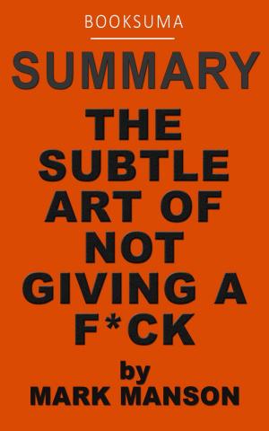 Book cover of Summary: The Subtle Art of Not Giving a F*ck by Mark Manson